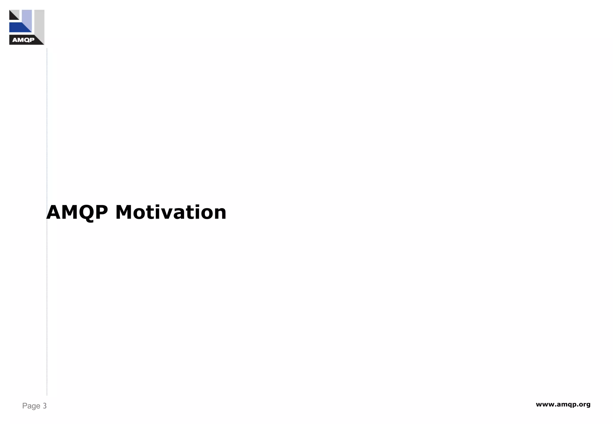 Page 3 www.amqp.org
AMQP Motivation
 