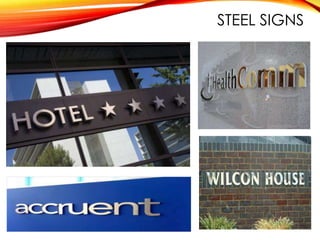 STEEL SIGNS
 