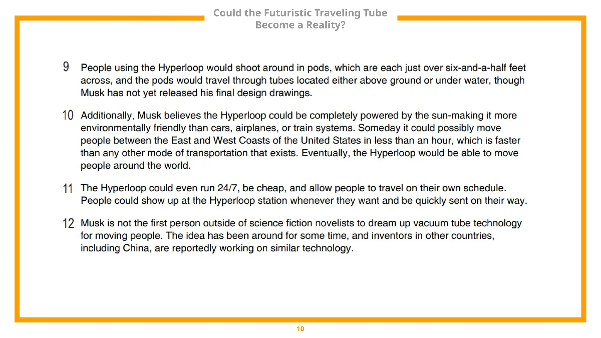 Could the Futuristic Traveling Tube
Become a Reality?
10
 