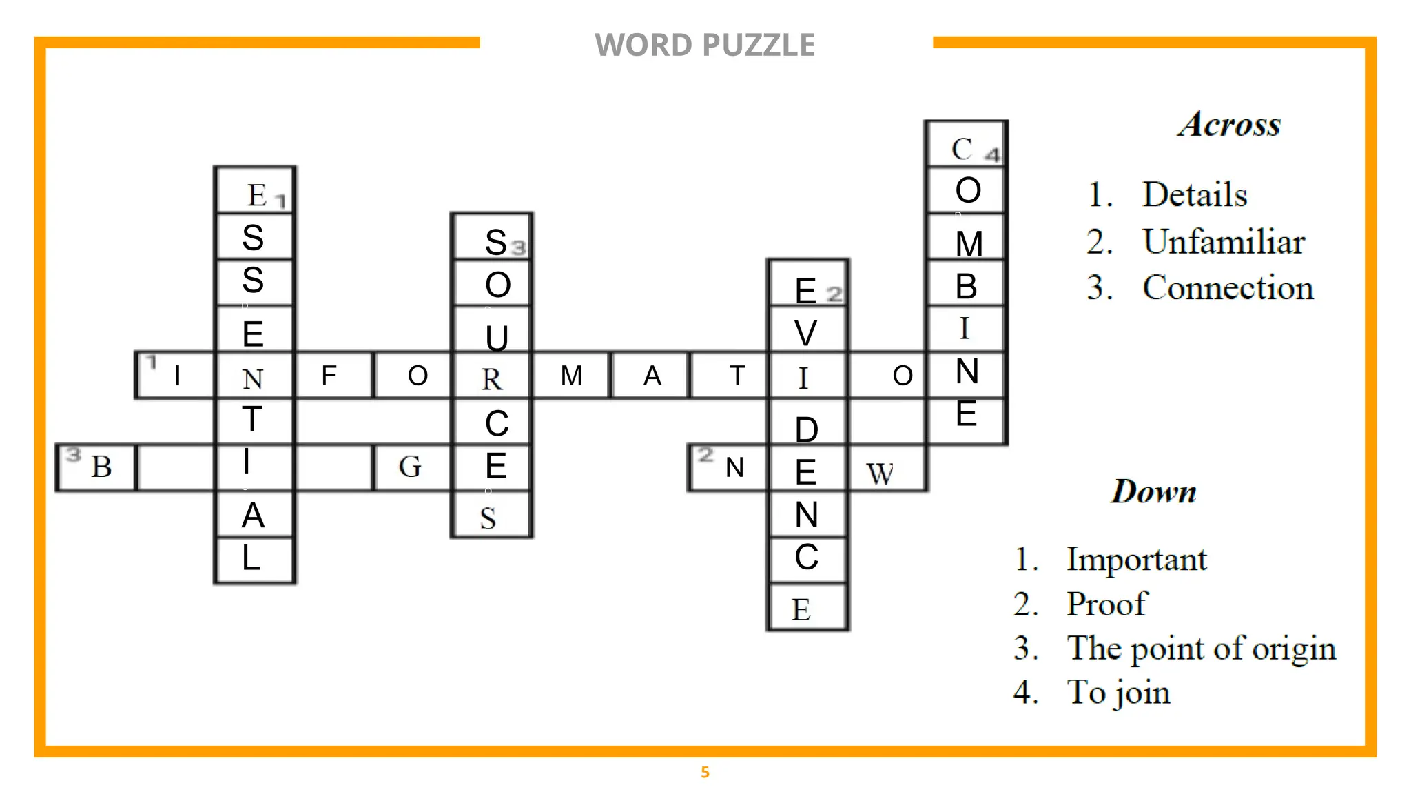 WORD PUZZLE
5
S
S
D
E
T
I
O
A
L
S
O
D
U
C
E
O
E
V
D
D
E
N
C
O
D
M
B
N
E
I F O M A T O
N
 