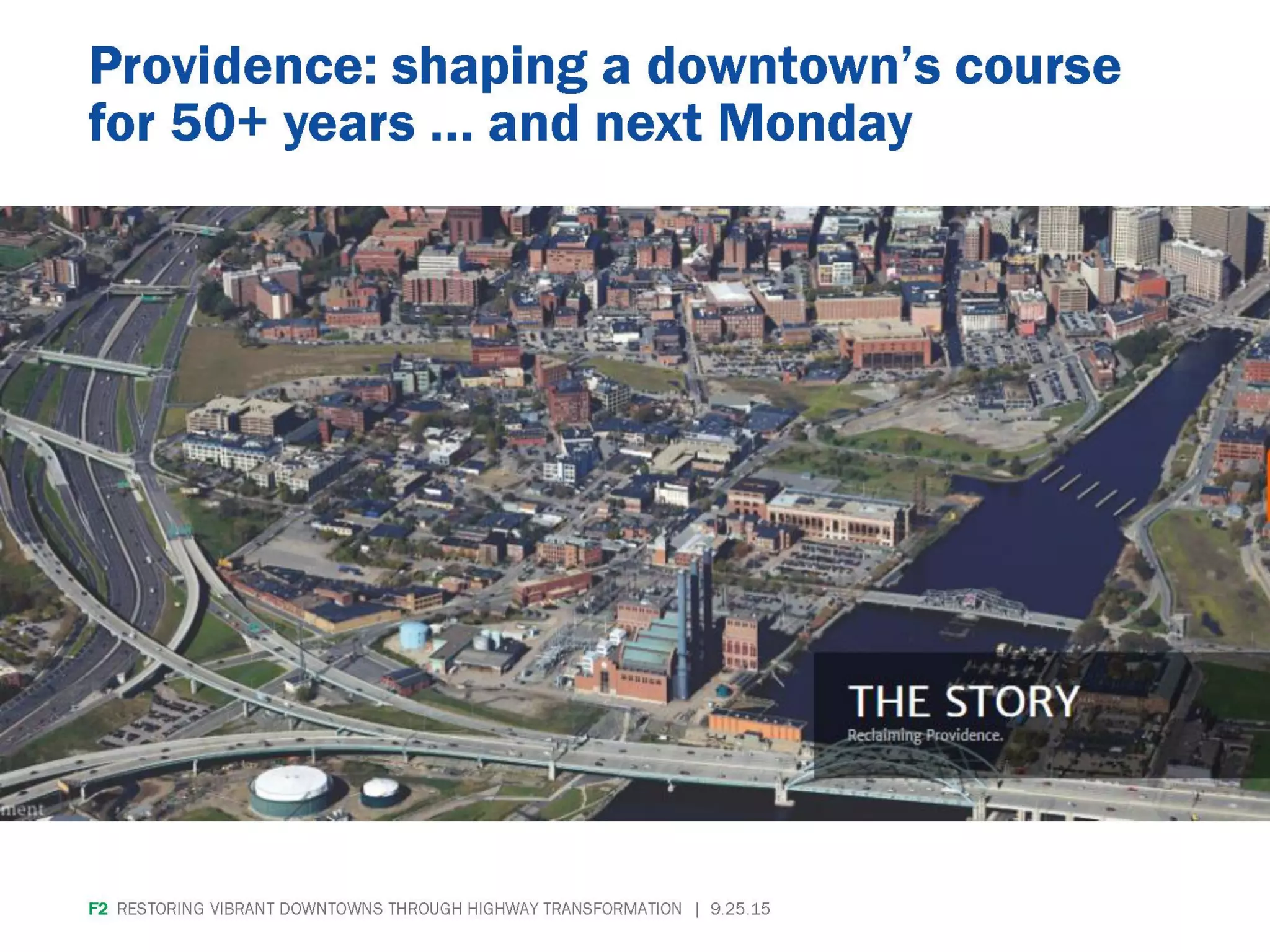 F2 RESTORING VIBRANT DOWNTOWNS THROUGH
HIGHWAY TRANSFORMATION | 9.25.15
 