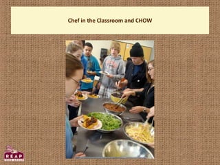 Chef in the Classroom and CHOW
 