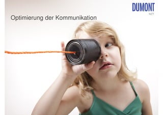 Optimierung der Kommunikation
 