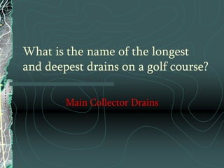 Rhizoctonia brown patchName 3 advantages to good drainage:less compaction to well-drained soilBetter water absorption after a rainfallImprovement of subsoil moisture conditions