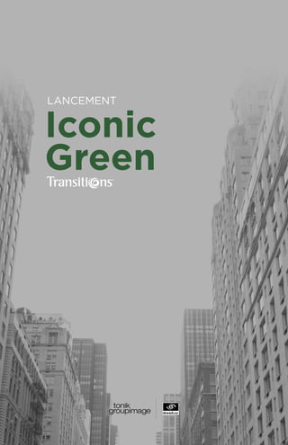 Lancement Iconic 
Green 
 
