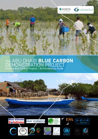 THE ABU DHABI BLUE CARBON
DEMONSTRATION PROJECT
Building Blue Carbon Projects - An Introductory Guide
Pro
Project TeamProject TeamProject Team
 