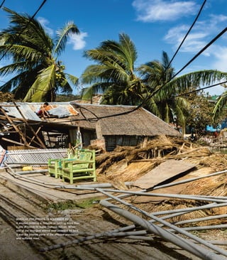 6 CLIMATE ROUNDTABLE - CHASING NEW IDEAS
BORACAY, PHILIPPINES - 9 NOVEMBER 2013:
A wooden building is reduced to nothing more than
a pile of rubble by Super Typhoon Haiyan. When
one of the strongest storms ever recorded hit land,
it was the poorest parts of the affected population
who suffered most.
 