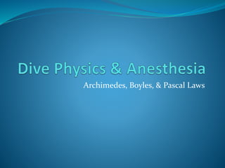 Archimedes, Boyles, & Pascal Laws
 