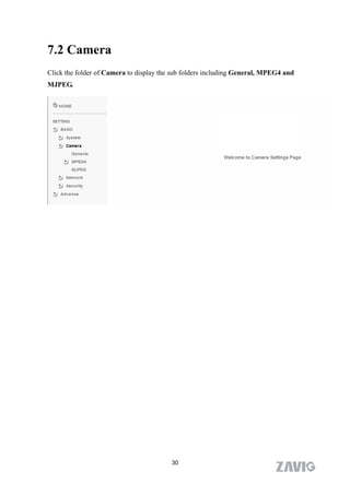 7.2 Camera
Click the folder of Camera to display the sub folders including General, MPEG4 and
MJPEG.




                                         30
 