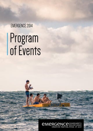 EMERGENCE 2014 
Program 
of Events 
 