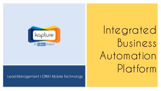 Integrated
Business
Automation
Platform
 