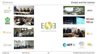 ericpol.com All Rights Reserved © Ericpol 2015
Ericpol and the science
2015-02-10 20
ARUZ
 