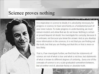 Science proves nothing
 