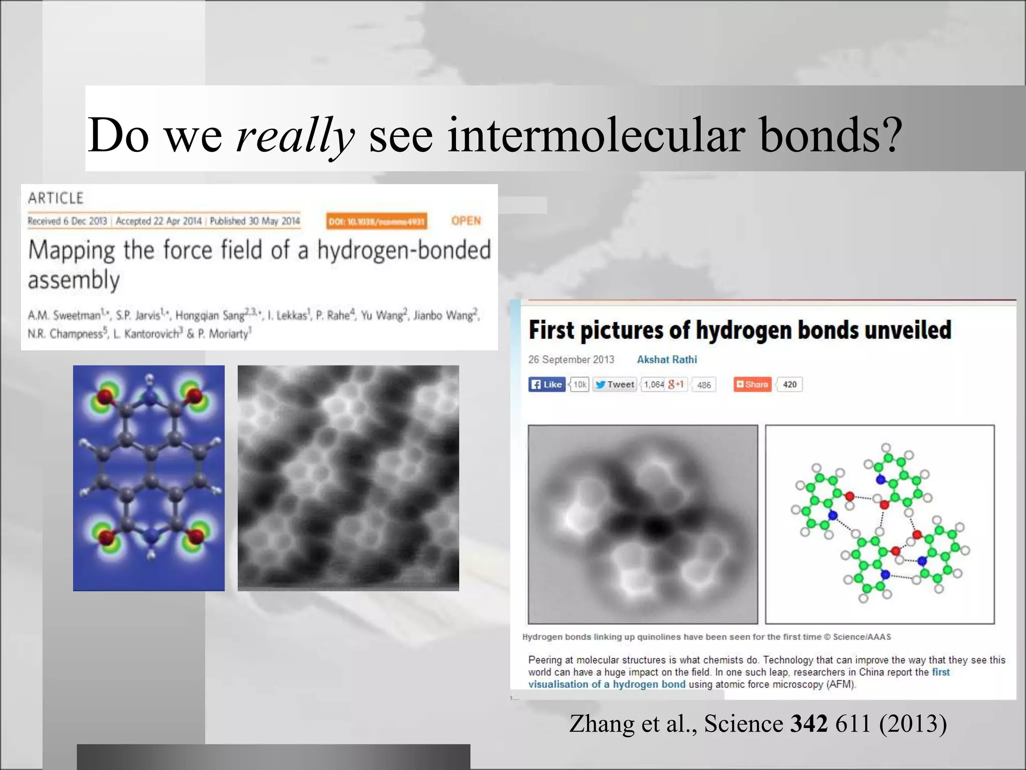 Do we really see intermolecular bonds?
Zhang et al., Science 342 611 (2013)
 