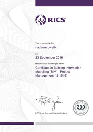 nadeem dweib
23 September 2016
Certificate in Building Information
Modelling (BIM) - Project
Management (I2-1516)
Powered by TCPDF (www.tcpdf.org)
 