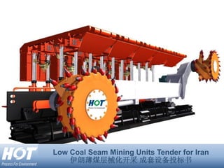 Low Coal Seam Mining Units Tender for Iran
伊朗薄煤层械化开采 成套设备投标书
 
