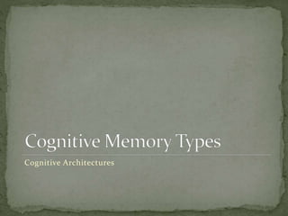 Cognitive Architectures
 