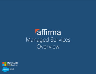 Managed Services
Overview
 
