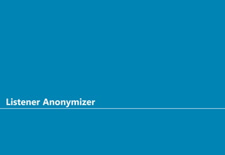 Listener Anonymizer
 