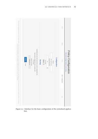5.2 graphical user interface 67
Figure 5.1: Interface for the basic conﬁguration of the centralized applica-
tion.
 