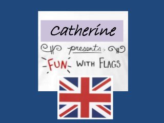 Fun with flags!
Catherine
 
