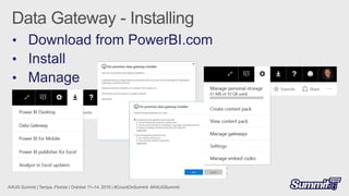 • Download from PowerBI.com
• Install
• Manage
 