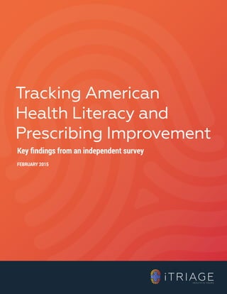 Tracking American
Health Literacy and
Prescribing Improvement
Key findings from an independent survey
FEBRUARY 2015
 