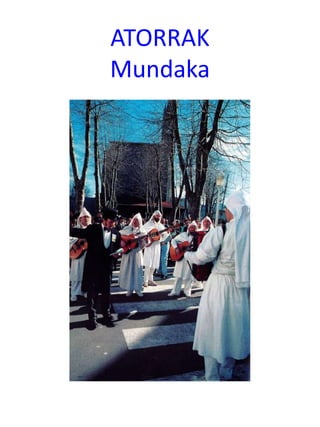 ATORRAK
Mundaka
 