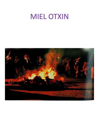 MIEL OTXIN
 
