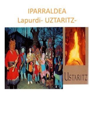 IPARRALDEA
Lapurdi- UZTARITZ-
 