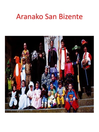 Aranako San Bizente
 