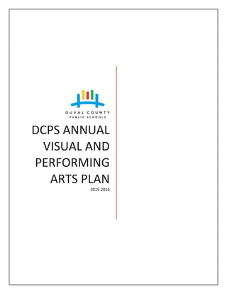 DCPS ANNUAL
VISUAL AND
PERFORMING
ARTS PLAN
2015-2016
 