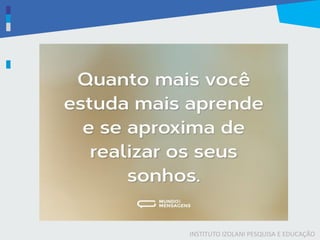 INSTITUTO IZOLANI PESQUISA E EDUCAÇÃO
 