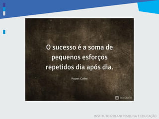 INSTITUTO IZOLANI PESQUISA E EDUCAÇÃO
 