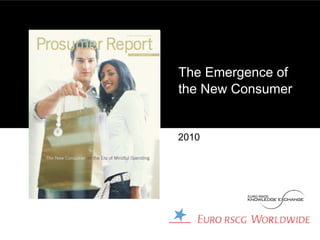 The Emergence of
the New Consumer


2010
 
