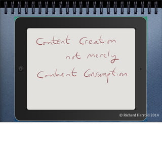 ©	
  Richard	
  Harrold	
  2014
 