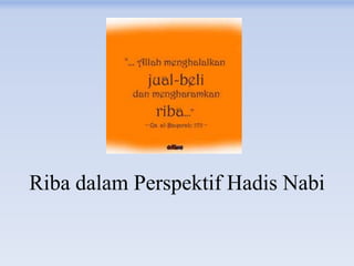 Riba dalam Perspektif Hadis Nabi
 