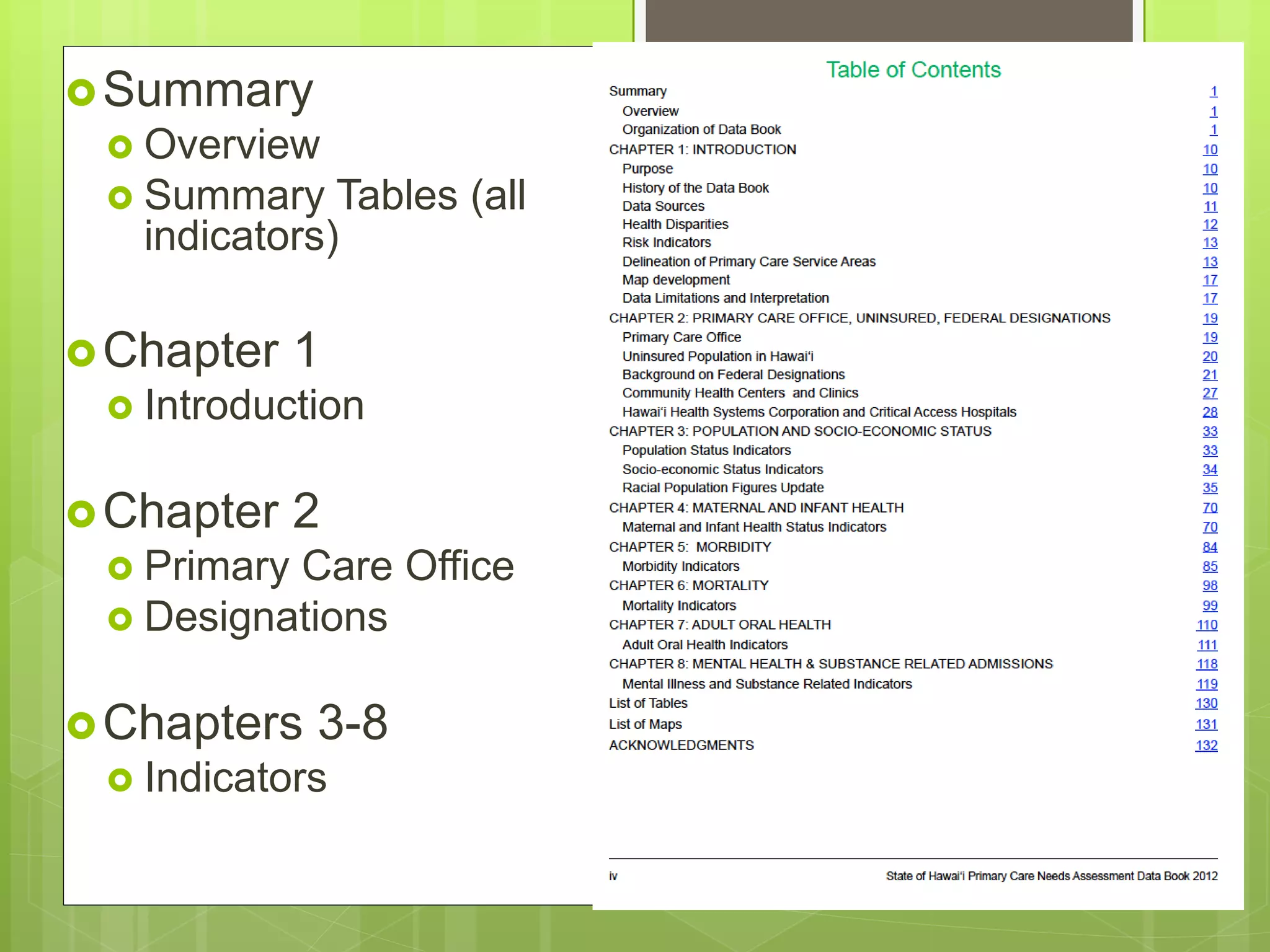 Summary
 Overview
 Summary Tables (all
indicators)
Chapter 1
 Introduction
Chapter 2
 Primary Care Office
 Designations
Chapters 3-8
 Indicators
 