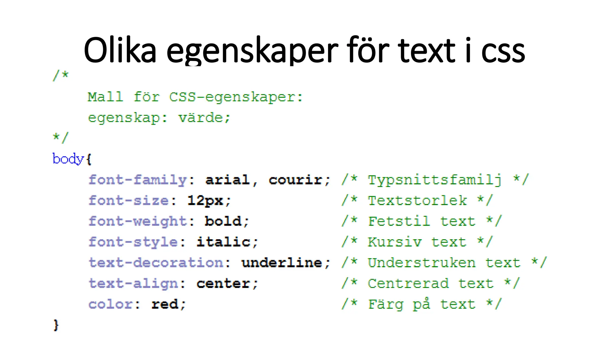 Olika egenskaper för text i css
 