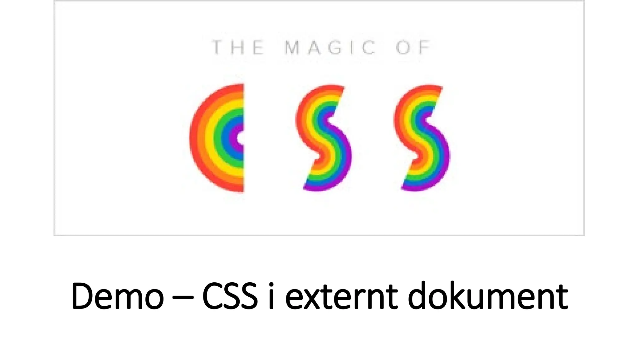 Demo – CSS i externt dokument
 