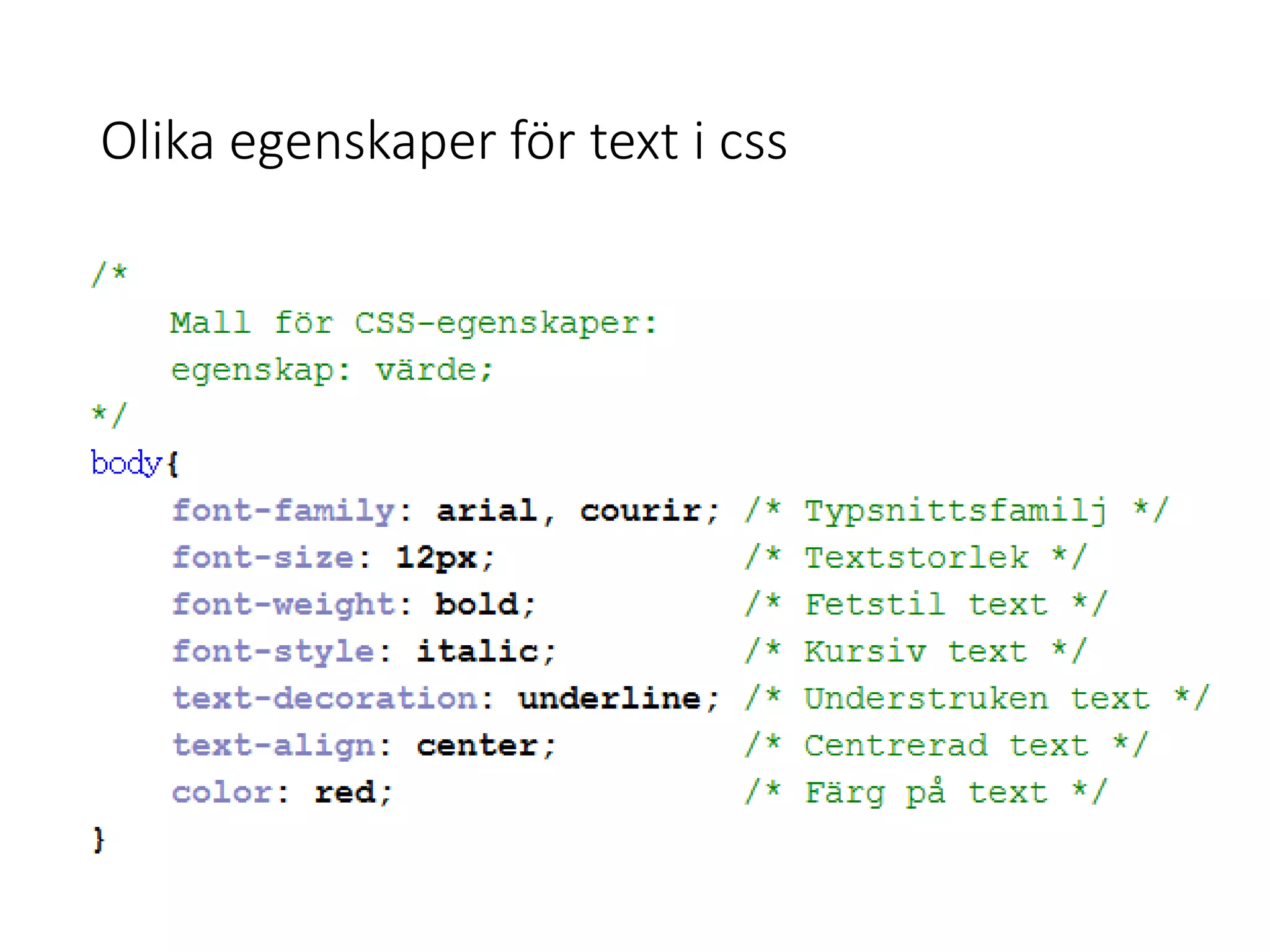 Olika egenskaper för text i css
 
