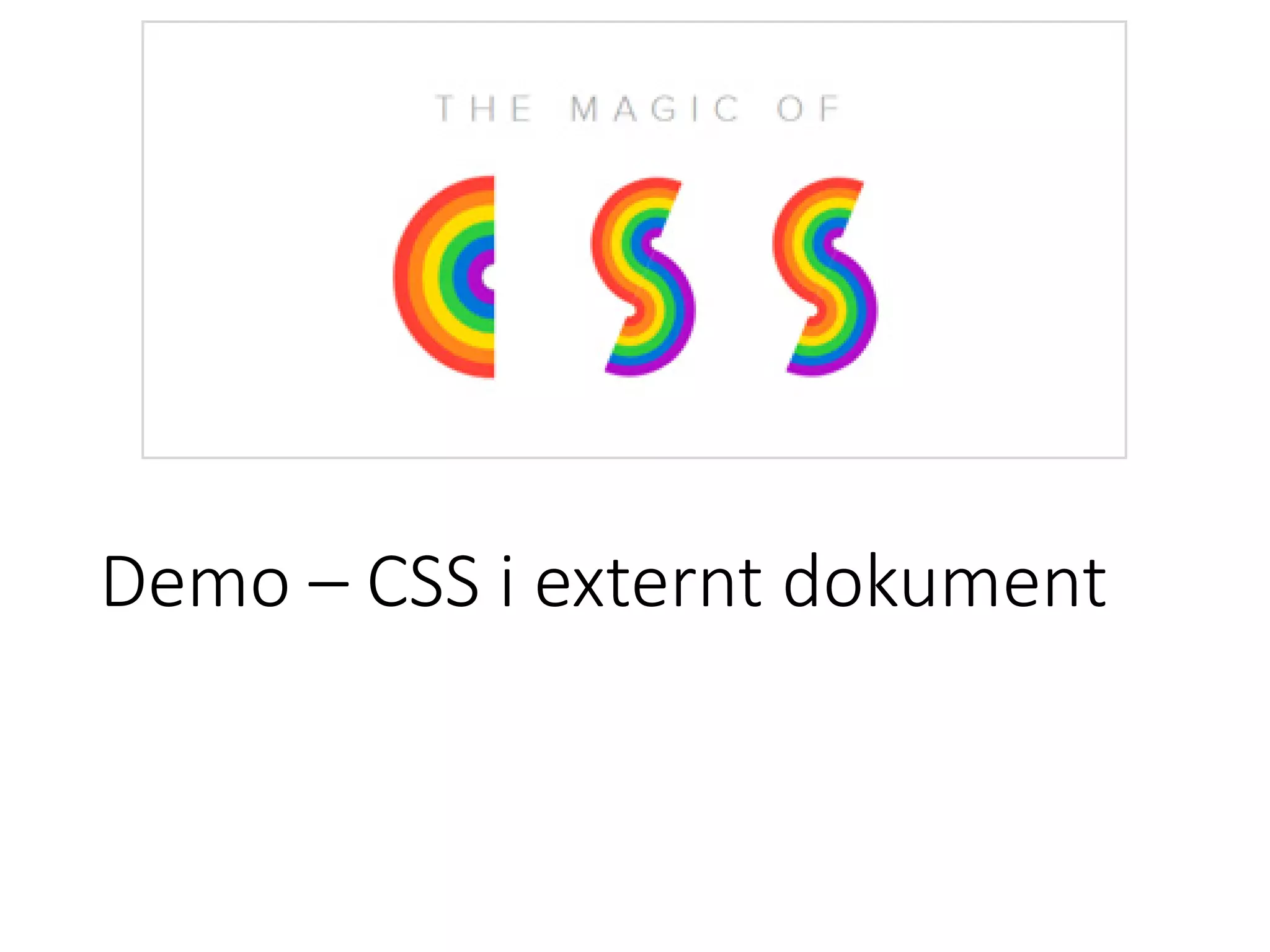 Demo – CSS i externt dokument
 