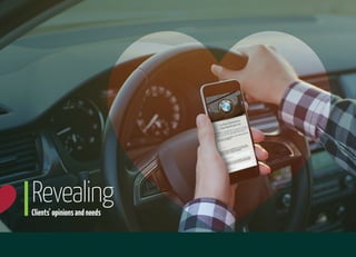 RevealingClients’opinionsandneeds
 