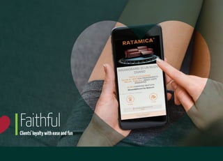 FaithfulClients’loyaltywitheaseandfun
 