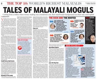 TALES OF MALAYALI MOGULSComing from a milieu where money-making was considered a sin, their small trader background was their only seed capital
Continued from P1
Y
usuffali created a retail empire that
originated in the UAE. He recalls
those early days: “I landed in Dubai
in a ship named Dumra on December 31,
1973. I found Abu Dhabi a town without a
steadysupplyof electricityorapropersew-
age system. Whenever temperatures rose
– sometimes up to 52 degree Celsius, along
with 84% humidity – we used to sleep on
the roof.”
Pillaiisafirst-generationentrepreneur
with roots in Chavara, near Kollam; his
parents were farmers. Between NSH
and 25 other companies he owns, they gen-
erate revenues of Rs26,800 crore annually.
Otherthanconstruction,Pillaihasastrong
presence in travel and tourism, healthcare
andeducation,mainlyinIndiaandtheMid-
dle East.
Often called 'Ambani of the Gulf', Pillai
shotintolimelightwhenheacquiredLeela
ResortsinKovalamfromtheMumbai-based
family of C P Krishnan Nair, who was for
decadesoneof thebest-knownfacesof Ma-
layali entrepreneurship. (For the last few
years Capt Nair’s elder son Vivek has been
working hard to reduce the group's large
debt burden.)
P N C Menon is the third-richest Ma-
layali in the world with a net worth of
Rs13,000 crore. His holding company, the
Dubai-headquartered PNC Investments,
generated revenues of 1.2 billion dirham
(Rs2,107crore)during2013,withnetprofits
of 88.4millionDhs(Rs150crore).Havinglost
his father when he was 10, Menon discon-
tinued college to become an interior de-
signer at Thrissur where his father once
ran a small business. One day in 1976 his
fortunes changed when he met Brig Gen
Suleiman Al-Adawi from Oman in the
lobby of a Kochi hotel. The general invited
him to Muscat where the duo
foundedaninteriordesignfirmwithabank
loan of 3,000 riyals. Talk of the
right connection!
Small Towns, Big Dreams
Yusuffali’s companies generated reve-
nuesof Rs37,000crorein2014.Helearnt
the tricks of the trade during his four-year
stay in Ahmedabad, where his paternal
uncleranageneralstore.In1973,hemoved
to Abu Dhabi where his father and uncle
ranMKStores,akiranashop.“In1983came
my first foreign trip. With 10 years of expe-
rience in retailing, I went to Singapore,
Sydney, Brisbane, Melbourne and Perth.
Australia’ssupermarketsimpressedmethe
most. I decided to set up big supermarkets
in Abu Dhabi instead of small grocery
shops,” Yusuffali says.
Running In The Family
Theirbusinessescouldn’tbemorediffer-
ent but a common thread unites T S
Kalyanaraman,GeorgeMuthootandSunny
Varkey–theirfamiliesgavethemafounda-
tion on which to build their futures.
Varkey,whohasanetworthof Rs11,200
crore, is fourth on the list. A second-gener-
ation entrepreneur, Varkey came to Dubai
in 1959 at the age of two along with his
banker father. During their free time, his
parents gave English lessons to workers;
their efforts culminated in a formal school
– Our Own English High School. When his
father retired in 1980, Varkey took over the
reins of the organisation and started ex-
panding, spurred by the belief that there
was a huge potential for quality education
not only in the Middle East, or on the sub-
continent, but also in developed countries.
His company Gems Education, headquar-
tered in Dubai, operates a global network
of schools and pre-schools in the Middle
East, Africa, various parts of Asia, the UK
and the US.
A third-generation businessman, Kaly-
anaraman started helping his father right
fromschool,inthefamily’stextilebusiness.
In 1993, he ventured into gold jewellery re-
tail, which pushed him into the list of bil-
lionaires. As chairman and MD of the
Thrissur-headquarteredKalyanJewellers,
Kalyanaraman is sixth in the list with an
estimated net worth of Rs6,600 crore. His
company generated revenues of Rs 7,400
crore in 2014. During that time, private eq-
uityfirmWarburgPincusinvestedRs1,200
crore in the company for a minority stake.
The company now has 77 stores in India,
the UAE and Kuwait, and plans to open 16
more by March 2016. Says Kalyanaraman,
“Ineverexpectedtoberichlikethis.While
Ifirststartedajewelleryshowroomin1993,
I was using an Ambassador. Then, I used a
Maruti 800. Now, between me and my two
sons,weownthreeRollsRoyces".Andthen
are his private jets (but more of that later).
MGGeorgeMuthoot,chairmanof Mut-
hoot Group, takes seventh position with a
net worth of Rs5,550 crore. Between Muth-
oot and his 12 family members, they own
29.8 crore shares of Muthoot Finance, the
largest gold loan company in the country.
Muthootisathird-generationbusinessman
withoriginsinKozhencherry,asmalltown
south-east of Kochi, where his group is
headquartered. A graduate in mechanical
engineering from the Manipal Institute of
Technology, he entered the business in the
1970s.Thegrouphassincespreadintoedu-
cation, healthcare, IT, plantations, travel
and tourism, and power generation. In
Kerala, gold loans have become synony-
mous with Muthoot Finance.
Class Act
Senapathy ‘Kris’ Gopalakrishnan, co-
founder and one-time CEO of Infosys,
India’s second-largest software firm, is the
fifth-richest Malayali. Along with wife
Sudha and daughter Meghana, he holds
morethan3.9croresharesof thecompany,
with an estimated market cap of Rs7,860
crore. A graduate in physics from the Uni-
versity of Kerala, Gopalakrishan did his
master's in computer science at the Indian
Institute of Technology–Madras.
Like Gopalakrishnan, S D Shibulal, an-
other co-founder of Infosys (and the last of
theowner-CEOs),comesinninthintherich
list with a net worth of Rs5,250 crore. He,
too, is a product of the University of Kera-
la, where he did his master's in physics. In
Shibulal’s case, the street value of his 2.3
crore shares of Infosys and that of his wife
and children have been added up to calcu-
late his net worth, along with the value of
his more than 700 apartments in the US.
Azad Moopen, chairman of the Dubai-
headquartered Aster DM Healthcare LLC,
is in the eighth position with a net worth
of Rs5,500 crore. An MBBS gold medallist,
he started his career as a lecturer at the
Calicut Medical College in 1982 before ar-
rivinginDubaifiveyearslater.AsterGroup
now operates close to 260 hospitals and
pharmacies in the Middle East and India.
Moopen also owns a medical college in
Wayanad district of Kerala. Moopen told
TOI, “Everybody in my family, including
my father and brothers, have been in busi-
ness. I was an exception; I went into aca-
demics.” But clearly, business ran in his
blood, too.
In tenth position is Arun Kumar,
founder and group CEO of Strides
Arcolab, a pharma company. With roots in
Kollamdistrict,hewasbroughtupinOoty,
worked in Mumbai, and shifted the head-
quarters of the company he founded 25
years ago to Bengaluru. In 2013, his com-
pany sold Agila Specialties, one of its divi-
sions, to US pharma giant Mylan for
$1.75 billion. According to industry
sources, he has sold businesses worth
$2.2 billion in the past three years. His per-
sonal net worth is estimated at Rs4,800
crore. He still controls Strides Arcolab,
along with Sequent Scientific and Alivira
Animal Health. Agnus Capital, his
family's investment vehicle, has stakes
in a number of high-value start-ups.
Sprawling Empires
The scale of operations of the Malayali
barons from the Middle East is im-
mense. Some of them operate in almost all
continents. It is estimated that nearly 7.1
lakh customers walk into Yusuffali’s Lulu
hypermarkets daily, mainly in the Middle
East. His company sources from 51 coun-
tries and has set up procurement offices in
36nationsaroundtheworld.Likewise,Ravi
Pillaialsooperatesacrossavastgeography
–fromAfricatoAustralia,employing90,000
people. “Within two months, we’ll have 1
lakh employees as we are recruiting 10,000
workers for our projects in Kuwait,” says
Pillai.
Live Life King-Size
They may not be deliberately
ostentatiousbutallthesemagnateslive
luxuriously – and peripatetically. Yusuf-
fali’s staff keeps 40 cars, including a fleet
of Rolls Royces, BMWs and Mercedes-Ben-
zes, and a private executive jet Embraer
Legacy 650 waiting for him in Dubai or Ko-
chi.Andwhereverneeded,herentshelicop-
ters locally for short trips. Apart from resi-
dential homes in Abu Dhabi, London and
Kochi, he owns commercial properties in
London, Muscat, Doha, Mumbai and New
Delhi. Kalyanaraman owns two jets, an
Embraer Phenom 100 and an Embraer
Legacy 650, as well as a Bell 427 helicopter,
whichallowhimtohopbetweenhisstores.
They may not be deliberately
ostentatious but all these magnates
live luxuriously. Yusuffali’s staff
keeps 40 cars, including a
fleet of Rolls Royces,
BMWs and Mercedes-
Benzes, and a private
executive jet Embraer
Legacy 650 waiting for
him in Dubai or Kochi. And
wherever needed, he rents
helicopters locally for short trips.
HI-FLYERS
F
or listed Indian companies, we used
the direct valuation method, where
the wealth was calculated using
‘street’or stock market value. In cases
where multiple family members held
significant number of shares of a company,
we took the wealth of the family head
combining the shares held by immediate
relatives. MG George
Muthoot, seventh on
the list, is a case
in point.
In some rare
instances, where
private companies
revealed their numbers,
we again employed a
direct method of how
the assets of these
entrepreneurial
companies exceeded
the total liabilities. But
for valuing promoter wealth of most
private companies – where business
numbers were not forthcoming – we used
the comparable company analysis (CCA)
methodology. We used price-to-earnings
(PE) multiple or rule-of-thumb (a method
of calculating wealth based on company
revenues and inventory) in arriving at a fair
value of the wealth these entrepreneurs
made over decades.
Valuing Aster DM Healthcare of Dr Azad
Moopen involved identifying peer
companies, London-listed Al-Noor and
NMC Healthcare, looking at their current
market value and PE multiples. Like Aster
DM, both Al-Noor and NMC too have
significant part of their businesses flowing
in from the Middle East. Sunny Varkey’s
education empire Gems Education and TS
Kalyanaraman’s Kalyan Jewellers were
valued based on recent
private equity interest in
their respective businesses,
which is used as a
benchmark in valuing
private enterprises globally.
During the course of the
valuation process, we
trawled through annual
reports, profit and loss
accounts and draft
prospectuses before
reaching a final list of
Malayali rainmakers.
The most notable exceptions are the
Dubai-headquartered gold retailer Joy
Alukkas and the Chennai-based KM
Mammen of MRF Ltd, who richly deserved
to be in the list. We did not have enough
verifiable data like the shareholding
pattern and revenues of holding company,
Joyalukkas Jewellery, in the first case. And
the Mammens were strong contenders for
the Top 10 but fell below our cut-off despite
being arguably the best-known business
house out of Kerala.
HOW WE DID IT
THE TOP 10: WORLD’S RICHEST MALAYALIS THE TIMES OF INDIA, KOCHI
THURSDAY, JUNE 4, 20152
THE RICH AND THE ROOTED
I was a contractor with
public enterprises in Kerala
before I came to the Middle East.
A strike at one of the
undertakings forced
me to look for opportunity
elsewhere. Of the 500
people working with me,
I took 200 to Saudi Arabia. If
the strike hadn't happened, I
wouldn't have made my fortune
— Ravi Pillai
I never expected to
be rich like this.
While I first started
a jewellery showroom in 1993,
I was using an Ambassador.
Then, I used a Maruti 800. Now,
between me and my two sons, we
own three Rolls Royces
— T S Kalyanaraman
Everybody in my family,
including my father and
brothers,
have been in
business. I was an
exception; I went
into academics
— Azad Moopen
Do you know that I don’t
have to pay for fish back
in my native village?
I have given jobs to the
youth from all
communities, some
of whom are from
fishermen’s
families. So, when
I’m around, their
parents always make sure
that I get fresh fish
— M A Yusuffali
RIYALESTATE
Having lost
his father when he
was 10, PNC Menon
discontinued college to
become an interior
designer at Thrissur
where his father once ran
a small business. One day
in 1976 his fortunes
changed when he met
Brig Gen Suleiman Al-
Adawi from Oman in the
lobby of a Kochi hotel.
The general invited him
to Muscat where the duo
founded an interior
design firm with
a bank loan
of 3,000
riyals.
Talk of
the right
connection!
DIRTY PICTURE T K Deepaprasad
MOUNTING MENACE: With World Environment Day just around the corner, the city is far from being green
and clean. The underside of Pullepady ROB is filled with garbage dumped by people who pass through the
area. Motorists complain of the severe stench and the negligence of corporation authorities in removing it
Kochi: Even at a time when
Kochi corporation claims
that they have almost com-
pleted pre-monsoon cleaning
works, opposition council-
lors alleged the local body
was making false claims and
the city would witness water-
logging as heavy rains lash
acrossthecity.
“Apartfromthefewdrain-
cleaning works carried out
by Kochi Metro authorities
andcanalcleaningundertak-
en at selected areas, the local
body has not done anything
significant,” said councillor
MAnilkumar.
The opposition council-
lors wanted the local body
leadership to take a reality
check. They said the mayor
and team should get in touch
with city residents to under-
standthesituation.
“Concretemeasureshave
to be taken to ensure that wa-
ter flows freely through
drains and canals. Flooding
and waterlogging would re-
sult in outbreak of conta-
giousdiseases,”saidcouncil-
lor V K Prakesh.
Speaking about plan fund
utilization, they said that
corporation claims to have
used 65% of plan funds dur-
ing 2014-15. “This is not true.
The65%consistsof spillover
funds from the previous
year,” added Anil.
“The corporation does
not have sufficient funds or
equipment to undertake
large-scale dredging works.
The councillors are aware of
the ground reality and they
aremakingapoliticalstunt,”
said works standing commit-
tee chairperson Soumini
Jain. TNN
Opposition trashes
civic body’s claim
Kochi: The first thing
that 47-year-old Muruge-
san did when he woke up
from an 18-hour surgery
was to take a deep
breath.
After discovering a
big tumour in his nose,
he had stopped breath-
ing for almost a year. It
had also left him blind in
one eye and with partial
sight in the other.
Two years after he
was detected with chon-
drosarcoma or cancer of
the cartilage, the tu-
mour was surgically re-
moved.
“It started as a small
boil in the nostril but no-
body was ready to oper-
ate. We moved from
hospital to hospital,
but there was no
solution. Doctors said
that surgery could affect
the nerves, and that
he may die on the oper-
ation table,” said his
wife Sujatha Muruge-
san.
A gardener, Muruge-
san stopped going out as
the tumour had become
so huge that people start-
ed looking at him with
fear and disgust.
The tumour looked
like a huge ball covering
his face, disfiguring it
completely.
“Every night, our
family went to bed think-
ing that he may not wake
up the next day. He could
not eat, watch TV, read
papers as the tumour
had become so huge,”
said Sujatha.
“The operation to re-
move the tumour took
about 12 hours. The face
was also reset through a
procedure called cranio-
facial resection. He will
need a few plastic sur-
geries more to complete
the reconstruction of
his face. There is no need
for chemotherapy or ra-
diation. Most doctors
who examined him nev-
er took a second MRI to
check the status of his
tumour which was not
touching any nerve,”
said Dr Thomas Varugh-
ese, surgical oncologist
at Renai Medicity.
Murugesan said that
almost 60% of his face
has been restored. “I feel
like I am born again,” he
said.
The specialists in the
team that operated on
Murugesan included
neurosurgeon Dr P Sub-
ramaniam, plastic sur-
geon Dr Jose Tharayil
and anesthesiologist Dr
Santosh Mohan.
A tumour that covered his
face and left him ‘breathless’
Kochi: The Kerala Coastal Zone
Management Authority
(KCZMA) has issued directions
to the National Centre for Earth
Sciences (CESS) to check Chera-
nelloor panchayat’s claims in
seeking exemption from coastal
regulationzone(CRZ)norms.
“WewillaskCESStocategor-
iseusasanon-CRZareaasthesa-
linity level of Chittoor puzha
(the river separating the pan-
chayat from Kochi corporation)
is only 4.26 PPT (particles per
thousand),” said panchayat
member J Paskal.
Salinitylevelsfallasonetrav-
els north from Kochi estuary to-
wardsCheranelloor.
Panchayat officials said that
if the salinity level was less than
5 PPT, then Cheranelloor would
not come under CRZ notifica-
tion.
The panchayat had passed a
resolution in March asking
KCZMA to test backwater salini-
ty levels this summer to deter-
mine whether the area falls un-
der coastal regulation zone
(CRZ) so as to give permission to
constructdwellingunits.
“The panchayat had raised
the issue of PPT levels in sum-
mer. The salinity levels are mea-
sured in the peak summer. The
communication has come little
late. But the authority can use
the existing coastal zone man-
agement plan (CZMP) of the cor-
poration as an indicator. As per
the CRZ notification, salinity up
to 5 PPT will not attract the re-
strictive provision,” said advo-
cateEbenserChullikkat.
After checking salinity lev-
els, CESS will make appropriate
changes to the draft coastal zone
management plan. This would
pave way for the construction
and redevelopment of houses in
thepanchayat.
There are over 100 applica-
tions pending seeking permis-
sion to construct and renovate
homes. “We hope that CESS will
lookintotheissueimmediately,”
Paskaladded.
Cheranelloor seeks
way out of CRZ
Kochi:Inthewakeof protestsheldinitsprem-
ises, authorities of Cochin International Air-
port Ltd (Cial) on Wednesday said that persons
involvedinsuchactivitiesmayhavetofacecon-
temptof courtforviolatingahighcourtorder.
In a release issued by Cial, authorities said
that a 2013 order by Kerala high court had de-
clared airport and its premises as protest-free
areas considering its nature as high security
zone.
“As per the court order on August 14, 2013,
the airport and surrounding areas of 500m
come under high security zone. The order had
also stated that no protests or dharnas should
be held within the high
security zone causing difficulties for passen-
gers, employees of airlines, airport staff, cargo
movementandvehicles,”thereleasesaid.
Cial protesters may face contempt charges
Sudha.Nambudiri
@timesgroup.com
CESS ROPED IN
TIMES NEWS NETWORK
After discovering a
big tumour in his nose,
47-year-old Murugesan
had stopped breathing
for almost a year.
It had also left him
blind in one eye and
with partial sight in
the other
CANAL CLEANING
TIMES NEWS NETWORK
 