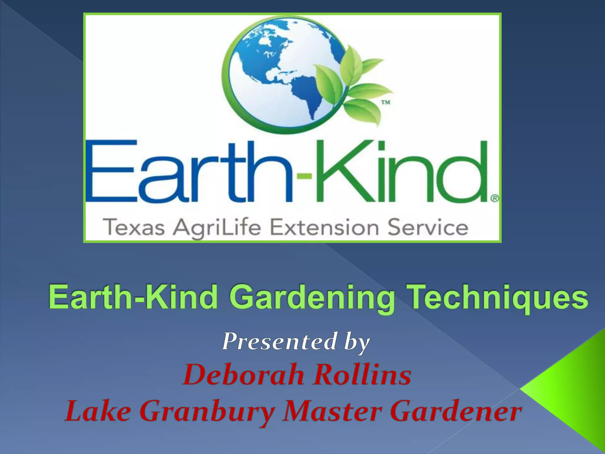 Earth-Kind 20 Min Presentation - EK Gardening | PPTX