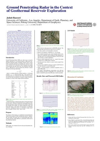 Ground Penetrating Radar in the Context
of Geothermal Reservoir Exploration
Jodutt Basrawi
University of California - Los Angeles, Department of Earth, Planetary, and
Space Sciences; Peking University, Department of Geophysics
joduttbasrawi@jodutt.com — +1 (949) 332-0077
Abstract
Ground Penetrating Radar (GPR) has had nascent interactions with
geophysical exploration methods in the context of geothermal energy.
With GPR’s ability to map the lateral and vertical extent of geologic
bodies, it can be used as a means to prospecting geothermal reservoirs.
The problems associated with GPR usage for geothermal exploration
include GPR’s inability to map beyond the shallow subsurface (i.e., less
than 50 meters), which is where most prospective geothermal reser-
voirs are located. Another GPR problem lies in the need to balance
frequency (which is directly proportional to image clarity) and the ex-
tent of depth (higher frequency entails lower extents of depth for craft-
ing images) in GPR operation. This research aims to display GPR’s
capabilities in scouting geothermal energy sources within any given
landmass through the use of digital models, raw data associated with
subsurface bodies, and GPR relationships with a given area’s geochem-
istry (e.g., sinters). What geoscientists know of GPR is its capability to
characterize subsurface ﬂow networks, map rock fractures, and detect
variances in moisture content, all of which contribute to understanding
geothermal exploration phases. Additionally, data from GPR, such as
permeability values, can be compared with MATLAB created models
in order to relate electromagnetic waves with permeability values of
heterogeneous bodies. Ultimately, likelihoods exist for GPR to be a
new and efﬁcient geothermal exploration vehicle, notwithstanding its
inability to map deep subsurfaces.
Introduction
Ground Penetrating Radar (GPR) uses radar waves to map the
shallow subsurface (i.e., less than 50 meters). GPR devices dif-
ferentiate subsurface bodies (including soil/rock strata, circular
bodies, and plant material) by calculating the velocity of radar
waves reﬂected off of subsurface bodies alongside the amount
of time passed since that same wave was released by the GPR
device. GPR devices can also measure the dielectric constant
through the following relationship:
ξr =
c
v
2
(1)
where ξr is relative dielectric constant (unitless), c is the speed
of light (≈ 3.0 ∗ 107 meters/second), and v is the velocity of an
incoming radar wave (meters/second). Many subsurface materi-
als each have their own dielectric constant or range of dielectric
constants as a result of their unique material properties.
Table 1: Table of material dielectic constants and the usual velocity(s) of
reﬂected radar waves
Geothermal energy is thermal energy that is stored and released
from the earth. Enhanced Geothermal Systems (EGS) are ﬂow
networks that are in contact with hot dry rock (HDR). Fluids that
ﬂow through EGS settings can obtain geothermal energy and
bring that energy to the surface for the purpose of generating
electricity. Geothermal energy is an alternative energy source
that is available 24 hours a day, 7 days a week.
Purpose
The purpose of this project is to qualitatively and quantitatively
outline shortcomings of GPR in geothermal contexts. Addition-
ally, the project will show ways of circumventing these short-
comings and thus render GPR into a potentially useful tool for
the geothermal industry.
Methods
GPR proﬁles were obtained from the Suiyuan Residential Dis-
trict in Beijing.
Figure 1: Location from which raw data was collected relative to Peking
University
The raw data was then processed via MATGPR software. The
processing steps used for this raw data set are as follows:
1. Set statics, polarity, and topographic corrections
2. Remove low frequency components (i.e., de-wowing)
3. Set a standard automatic gain control (standard AGC) to em-
phasize low amplitudes and de-emphasize high amplitudes of
the radar waves (we care about the frequency of the waves and
their velocities, not their amplitudes)
4. Remove global background noise (i.e., signals that remain
constant across a GPR proﬁle of interest)
5. Trim the travel-time window to remove unclear signals from
deep depths
6. Convert time to depth by means of a velocity model based on
the earth materials in a given GPR proﬁle
7. Apply a centroid-frequency calculation algorithm across a
given GPR proﬁle
2-D models (ﬁnite-difference time-domain and split-step
model methods provided by MATGPR) were constructed and
made to resemble the processed GPR data as much as possible.
Results: Raw and Processed GPR Proﬁles
Figure 2: A raw GPR proﬁle showing normal displacement.
Figure 3: A processed GPR proﬁle showing multiple anomalies (the
parabolic lines) and a soil layer with a step on its right half.
Figure 4: Centroid frequency plot showing water contents
2-D Models
Figure 5: Model of ﬁgure 2, which includes three quartz sinters as anoma-
lies and a clay aquifer through the middle of the proﬁle. The model points to
the ﬁeld area possibly possessing sinters, which are geochemical precursors
to geothermal reservoirs. This points to likelihoods of the Suiyuan District
possessing accessible geothermal reservoirs.
Figure 6: A model of a trench with two pipes as anomalies (the pipes could
pose as enhanced geothermal ﬂow pathways).
Discussion & Conclusion
Figure 7: A satellite map of China showing sinter sites and documented hot-
spots useful for geothermal energy extraction.
GPR’s ability to distinguish dielectric constants enables GPR
devices to detect sinters, which are geochemical products of hot
alkali water ﬂow that has been in contact with geothermal sys-
tems. Additionally, ﬂow networks and soil roughness can also be
detected, both of which indicate soil water content in prospective
geothermal sites. With this information, prospective geother-
mal sites can be mapped more easily than before the advent of
GPR’s application to geothermal exploration. Chinese reservoir
locations based on GPR data are oftentimes nearby documented
sinter sites, which points to a correlation between geochemical
markers detectable by GPR and geothermal reservoir locations.
References
1. Clayton, Rob.“Notes on Ground Penetrating Radar. Rob Clayton, 2016.
Distributed by Lingsen Meng.
2. Lynne, Bridget Y., and Cheng Yii Sim. Ground Penetrating Radar and
Its Successful Application in Imaging USA and New Zealand Siliceous
Sinters. New Zealand Geothermal Workshop 2012 Proceedings 1, no. 1
(November 19, 2012): 18.
3. Zhu, Lieyuan, and Peter Joeston. Borehole-Radar Logging at Beach Hall
Backyard. PowerPoint, Beach Hall, June 2005. Distributed by Dr. Li
Zhanhui.
 