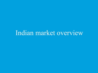 Indian market overview
 