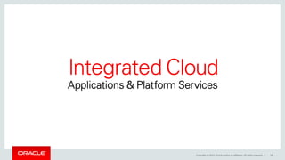 Copyright © 2015, Oracle and/or its affiliates. All rights reserved. | 18
 