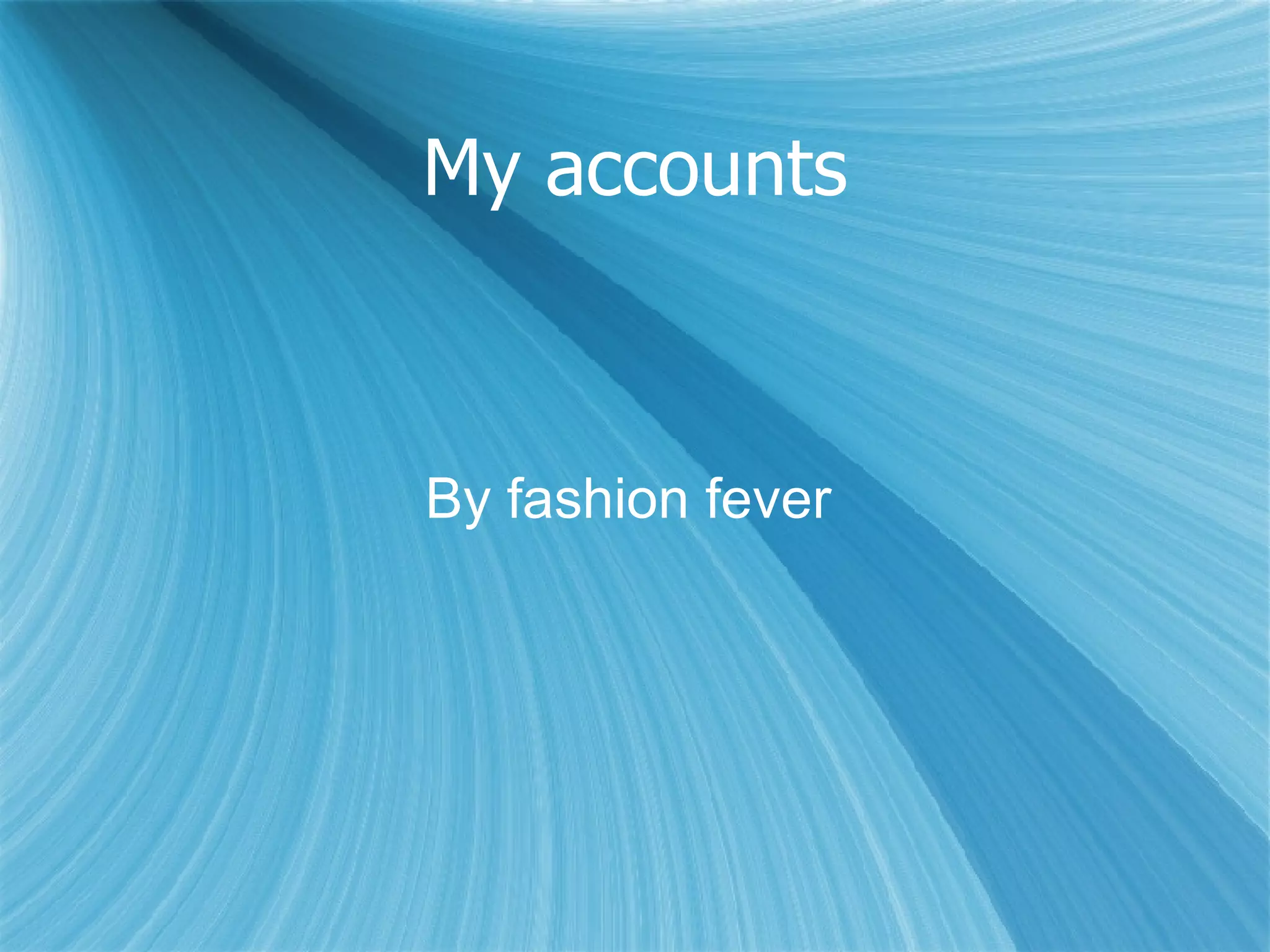My accounts By fashion fever